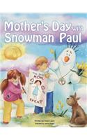 Mother's Day with Snowman Paul