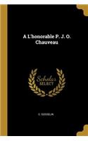 A L'honorable P. J. O. Chauveau