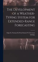 Development of a Weather-typing System for Extended-range Forecasting
