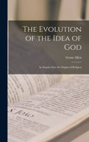 The Evolution of the Idea of God