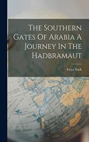 Southern Gates Of Arabia A Journey In The Hadbramaut