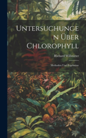 Untersuchungen Über Chlorophyll; Methoden und Ergebnisse