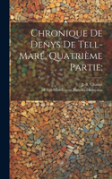 Chronique De Denys De Tell-maré, Quatrième Partie;