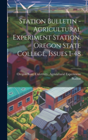 Station Bulletin - Agricultural Experiment Station, Oregon State College, Issues 1-48