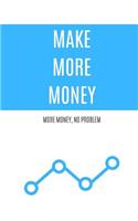 Make More Money