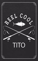 Reel Cool Tito: Fishing Grandpa Dad Log Fisherman Logbook Journal Notebook