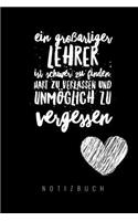 Grossartiger Lehrer Ist Schwer Zu Finden, Hart Zu Verlassen Und Unmöglich Zu Vergessen Notizbuch: A5 52 Wochen Kalender als Geschenk für Lehrer - Abschiedsgeschenk für Erzieher und Erzieherinnen - Planer - Terminplaner - Kindergarten - Kita - Sch