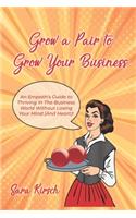 Grow A Pair To Grow Your Business