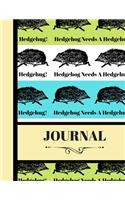 Journal: Cute 'Hedgehog Needs A Hedgehug' Quote Novelty Gift - Lined Hedgehog Journal for Girls and Women