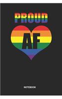 Proud AF Notebook: LGBT Notebook (6x9 inches) with Blank Pages ideal as a Gay Pride Month Journal. Perfect as a LGBTQ Community Book or Sketchbook for all Gay & Lesbia