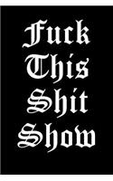 Fuck This Shit Show