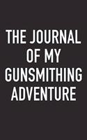 The Journal of My Gunsmithing Adventure: A 6x9 Inch Matte Softcover Diary Notebook with 120 Blank Lined Pages and a Bold Tex Cover Slogan