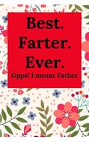 Best Farter Ever. Opps! I Meant Father.: Blank Lined Journal Dad Notebook (Gag Gift for Lovely Dad and All Father)