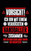 Bin Mit Verrücktem Handballer: Notizbuch / Notizheft Für Handball Freundin Verlobte Ehe-Frau Handball-Spieler Handball-Fan A5 (6x9in) Liniert Mit Linien