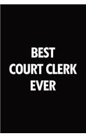 Best court clerk ever: Blank lined novelty office humor themed notebook to write in: With a practical and versatile wide rule interior