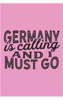 Germany Is Calling And I Must Go