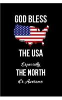 God Bless the USA Especially The North it's Awesome