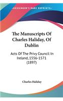 Manuscripts Of Charles Haliday, Of Dublin