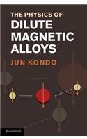 Physics of Dilute Magnetic Alloys