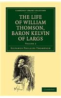 The Life of William Thomson, Baron Kelvin of Largs