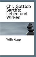 Chr. Gottlob Barth's: Leben Und Wirken: Leben Und Wirken