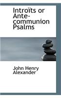 Intro Ts or Ante-Communion Psalms