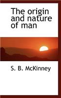The Origin and Nature of Man