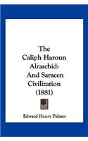 Caliph Haroun Alraschid