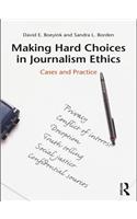 Making Hard Choices in Journalism Ethics