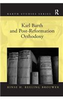 Karl Barth and Post-Reformation Orthodoxy
