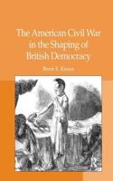 American Civil War in the Shaping of British Democracy