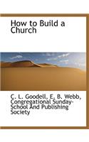 How to Build a Church