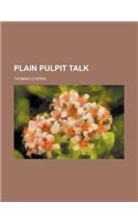 Plain Pulpit Talk: (English)
