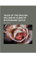 Tales of the English. William de Albini of Buckenham Castle: (English)