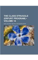 The Class Struggle (Erfurt Program) (Volume 14)