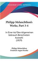 Philipp Melanchthon's Werke, Part 3-4