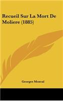 Recueil Sur La Mort de Moliere (1885)