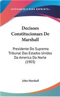 Decisoes Constitucionaes De Marshall: Presidente Do Supremo Tribunal Dos Estados Unidos Da America Do Norte (1903)