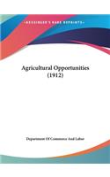 Agricultural Opportunities (1912)