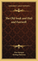 The Old Soak and Hail and Farewell