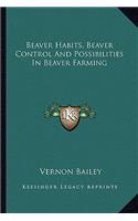 Beaver Habits, Beaver Control And Possibilities In Beaver Farming