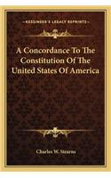 A Concordance To The Constitution Of The United States Of America