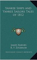Yankee Ships and Yankee Sailors Tales of 1812