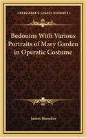 Bedouins with Various Portraits of Mary Garden in Operatic Costume