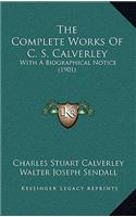 The Complete Works of C. S. Calverley