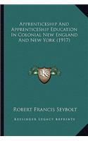 Apprenticeship And Apprenticeship Education In Colonial New England And New York (1917)