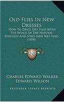 Old Flies in New Dresses