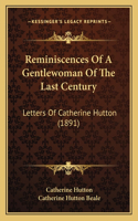 Reminiscences Of A Gentlewoman Of The Last Century