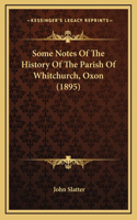 Some Notes Of The History Of The Parish Of Whitchurch, Oxon (1895)