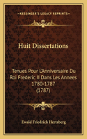 Huit Dissertations